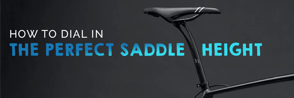 How to dial in the perfect saddle height