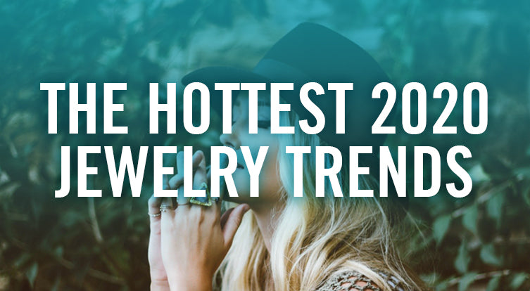 The Hottest 2020 Jewelry Trends