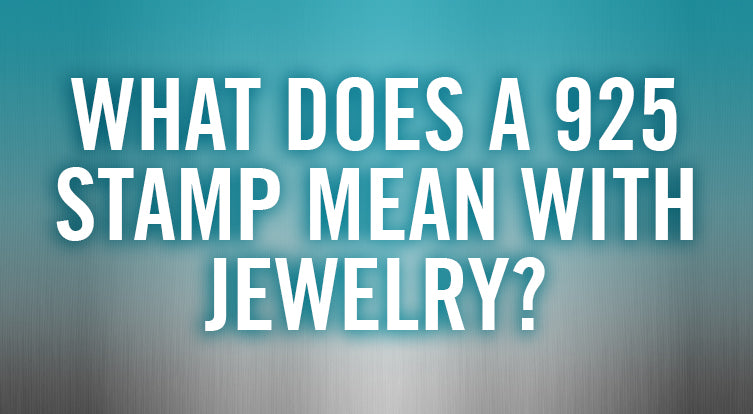 What Does a 925 Stamp Mean on Silver Jewelry
