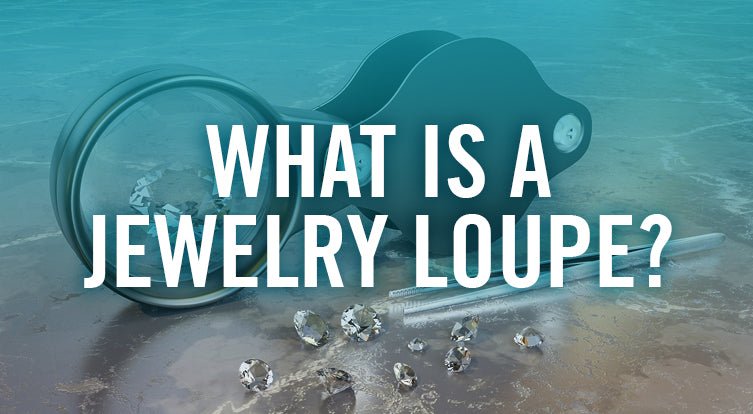 What is a jewelry loupe?