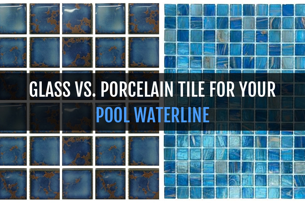 Glass Vs Porcelain Tile For Your Pool Waterline Aquablu Mosaics