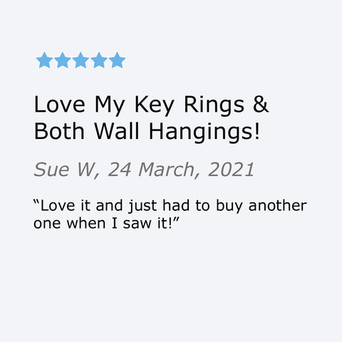 Sue W Testimonial Love My Key Rings & Both Wall Hangings