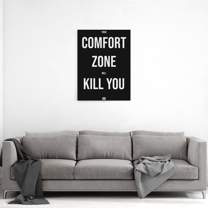 your comfort zone will kill you