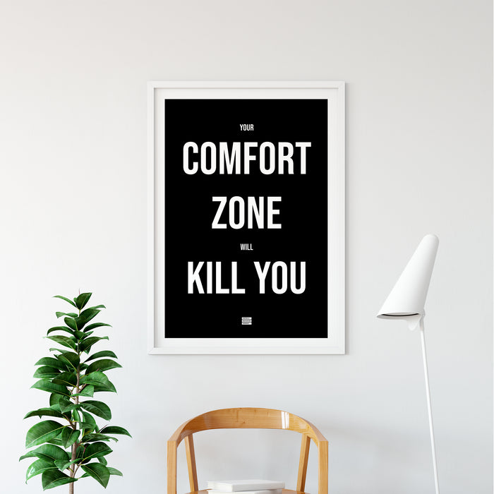 your comfort zone will kill you