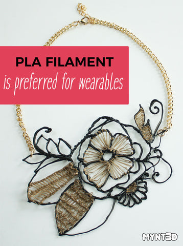 PLA filament is preferred by 3D pen users for wearable projects such as jewelry. 