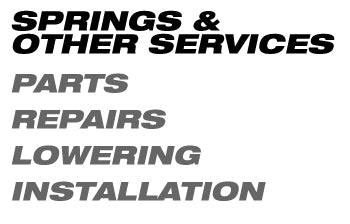 Springs and Other Services • Parts • Repairs • Lowering • Installation