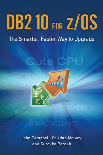 DB2 10 for z/OS: The Smarter, Faster Way to Upgrade