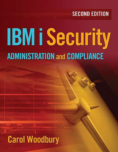 IBM i Security Administration and Compliance: Second Edition
