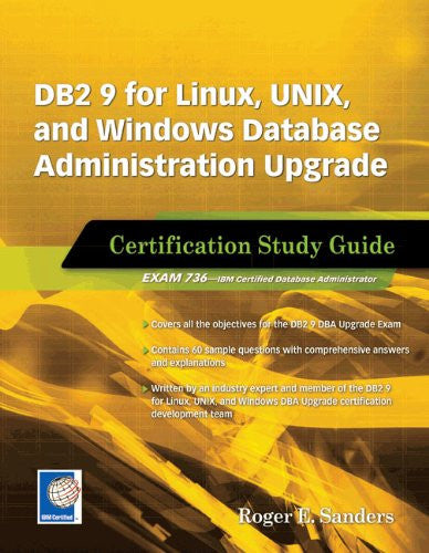 DB2 9 for Linux, UNIX, and Windows Database Administration Upgrade (Exam 736)