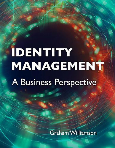 Identity Management: A Business Perspective