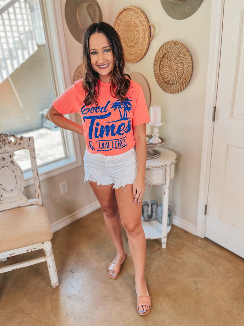 Good Times & Tan Lines Short Sleeve Graphic Tee in Neon Coral