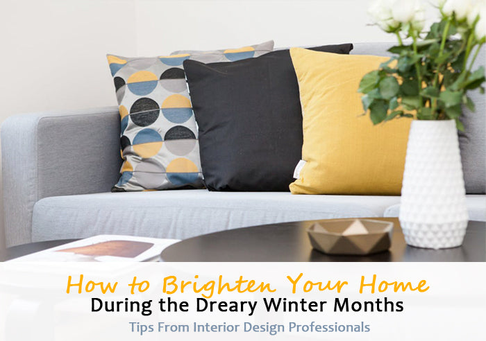 Inespensive Ways to brighten your home in the dreary winter months: tips from the experts