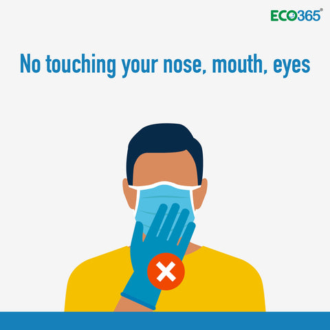 No touching your nose, mouth, eyes