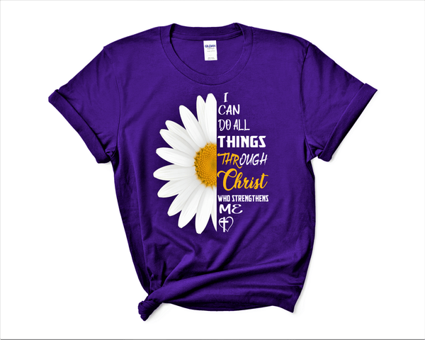 "I Can Do All Things Through Christ Who Strengthens Me"- T-Shirt.