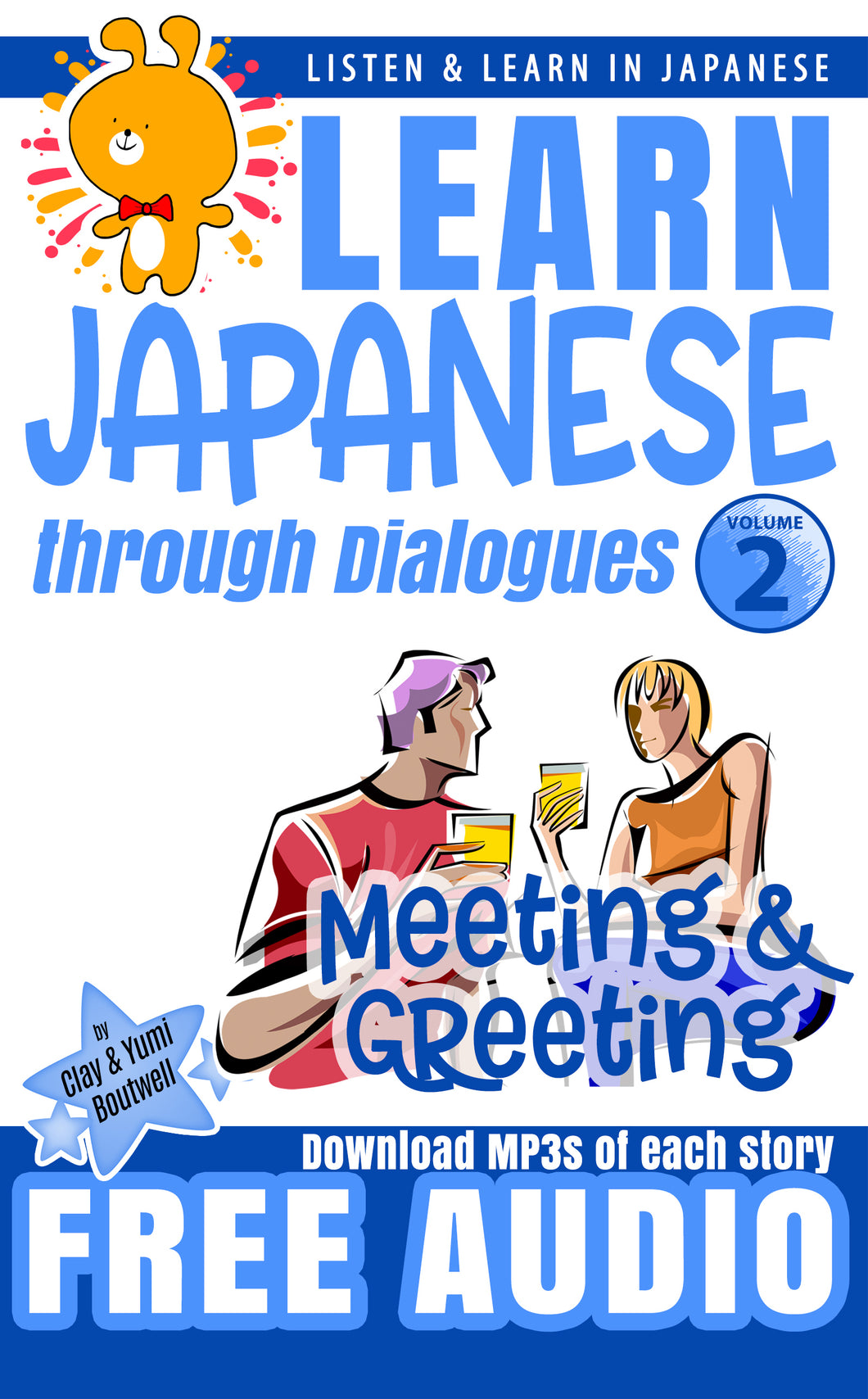 Learn Japanese through Dialogues Volume 2: Meeting and Greeting– The