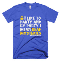 Thumbnail for I Like to Party and by Party, I Mean Read Mysteries Short-Sleeve T-Shirt - The Japan Shop