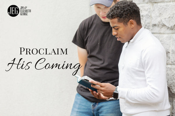 Proclaim His Coming by Jim and Elizabeth George