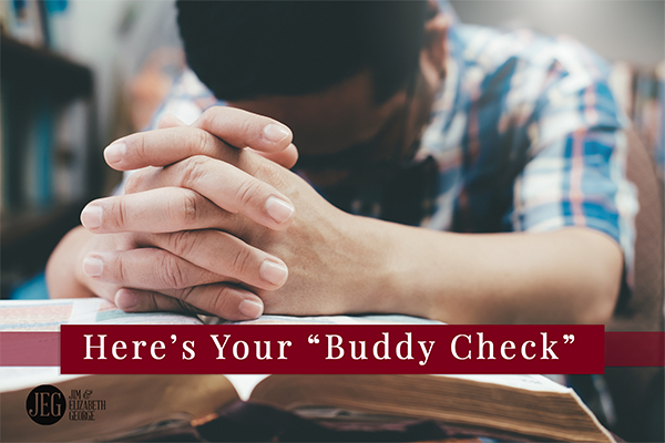 Husbands, Here's Your "Buddy Check" by Jim George