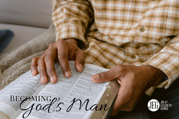 Becoming God's Man by Jim and Elizabeth George