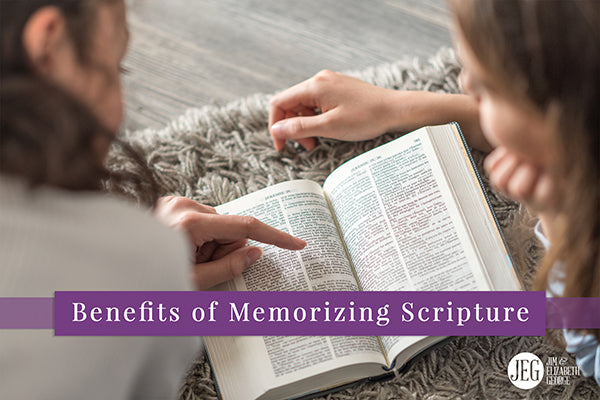 Benefits of Memorizing Scripture by Jim George