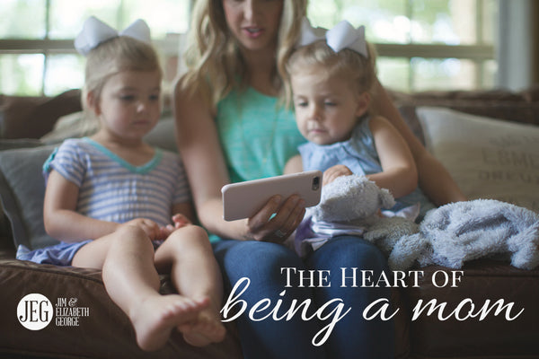 At the Heart of Being a Mom by Elizabeth George