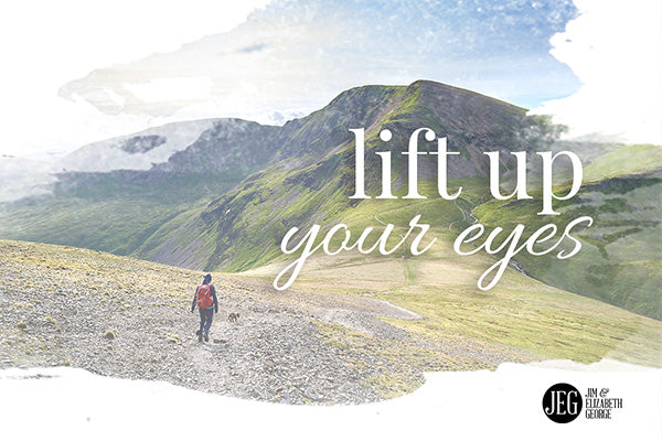 Lift Up Your Eyes by Elizabeth George