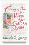 elizabeth-george encouraging-words-for-a-woman-after-gods-own-heart