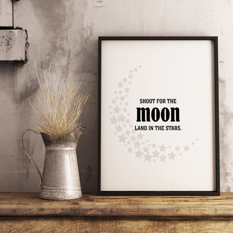 Inspired Quote Artwork - Shoot for the Moon, Land in the Stars - Motivational Wall Print