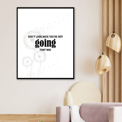 Don't Look Back You're Not Going that Way - Inspired Quote Print Poster Motivational Wall Art Gift