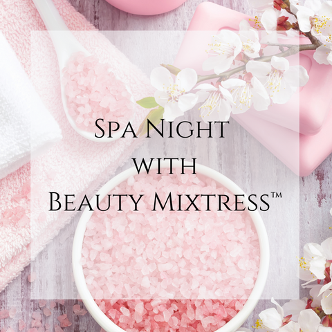 Spa Night with Beauty Mixtress™ from Luxurious Bath Boutique™