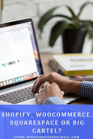 Shopify, Woocommerce, Squarespace or Big Cartel?