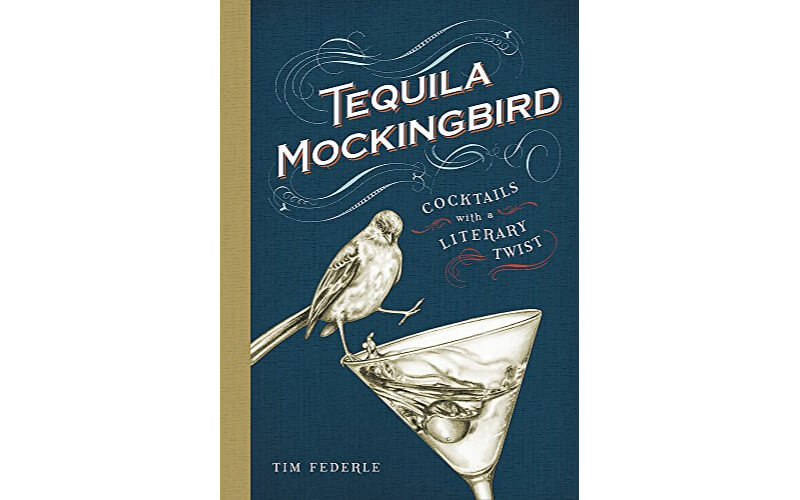 Tequila Mockingbird: Cocktails with a Literary Twist