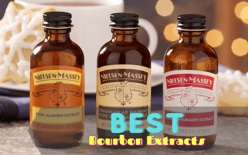 Best Bourbon Extracts In 2021