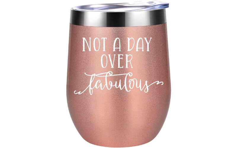 Not a Day Over Fabulous Wine Tumbler