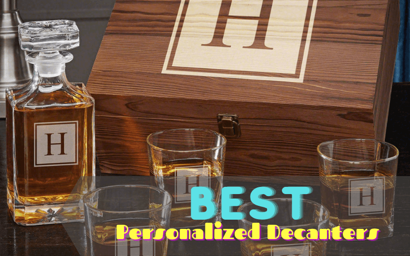 Best Personalized Decanters For Liquor Lovers In 2021