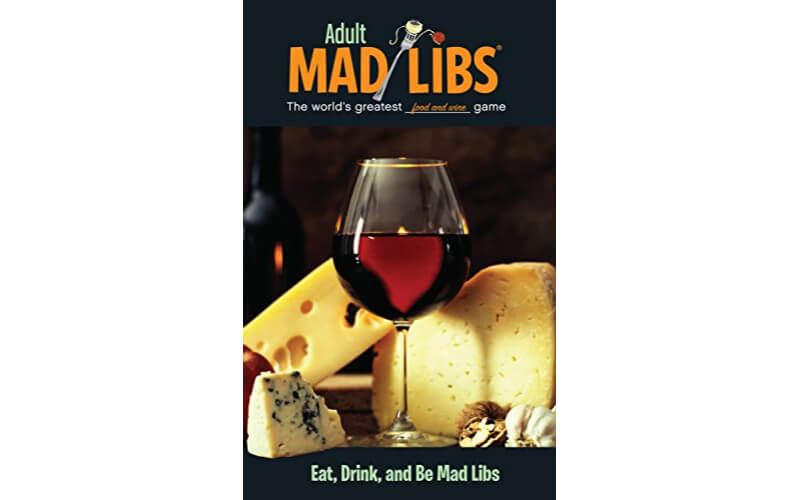 Eat, Drink, and Be Mad Libs