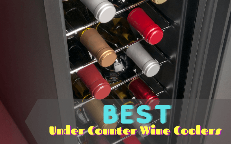 Best Under Counter Wine Coolers For Small Spaces In 2021