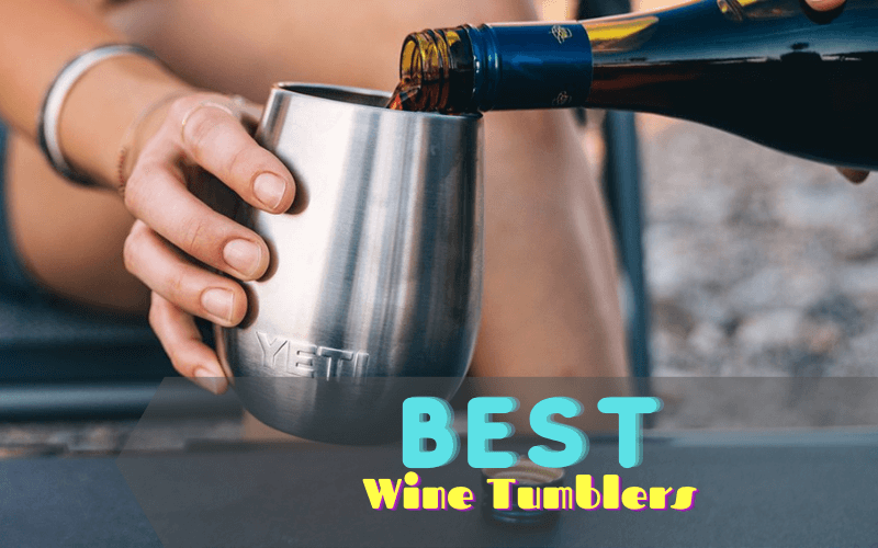 Best Wine Tumblers In 2021: Reviews & Buying Guide