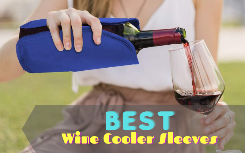 Wine Cooler Sleeves For Hot Summer Days
