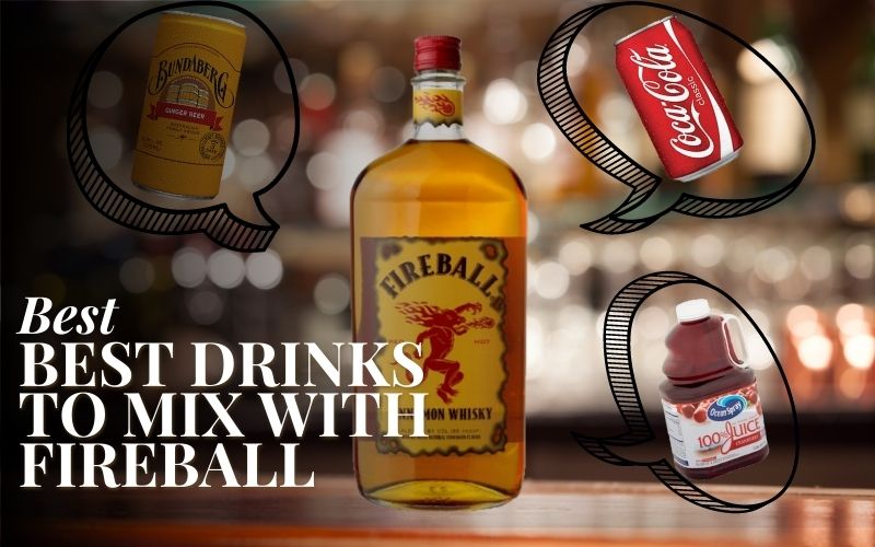 Best Drinks To Mix With Fireball
