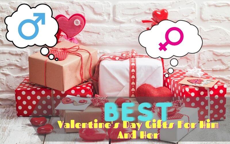 Best Valentine's Day Gifts for Him and Her