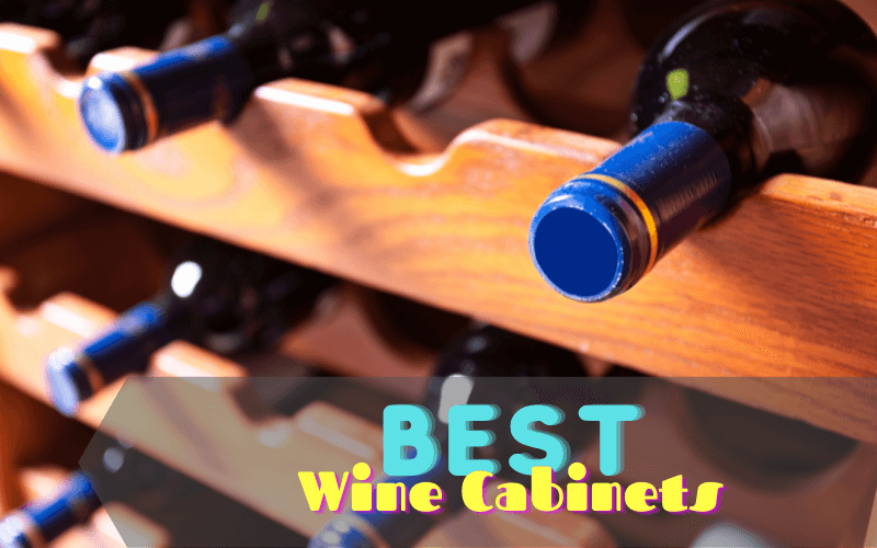 Best Wine Cabinets To Store Wine Essentials In 2021