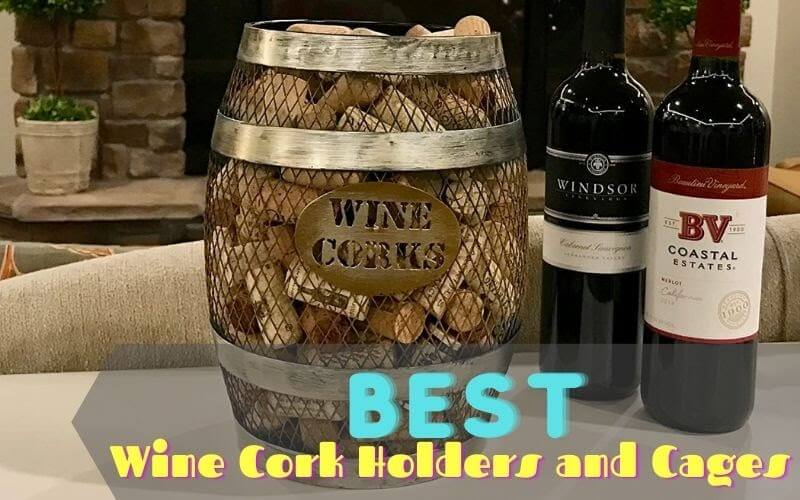 Best Wine Cork Holders and Cages