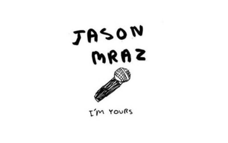 I'm Yours, Jason Mraz