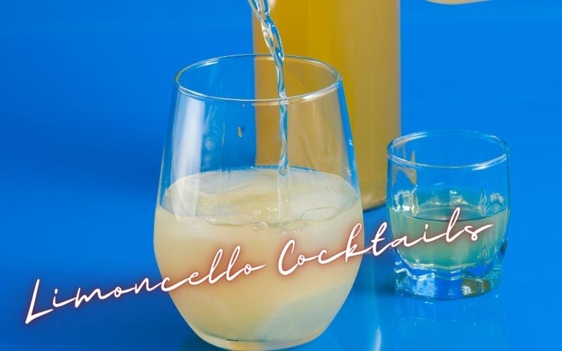 Incredible Limoncello Cocktails