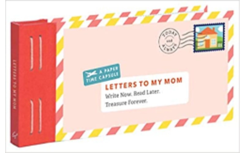 Letters to My Mom: Write Now. Read Later. Treasure Forever. Novelty Book