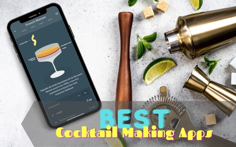 6 Cocktail Apps For Beginners And Home Bartenders Advanced