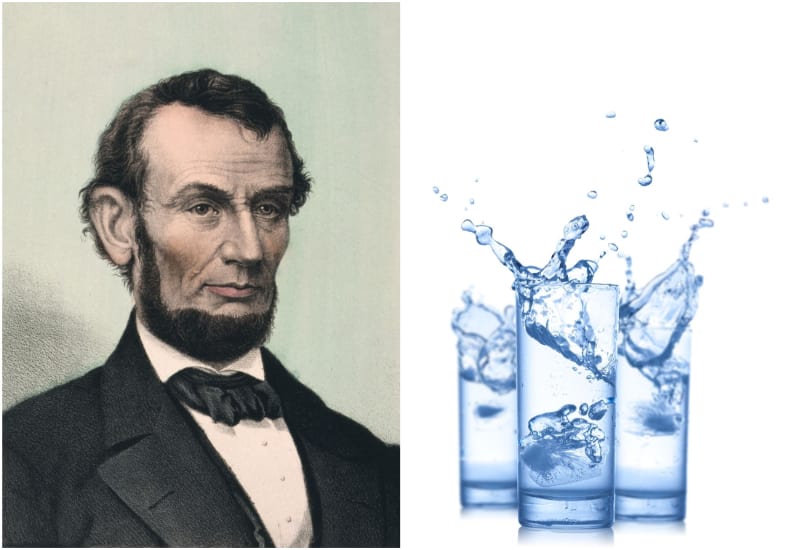 Abraham Lincoln and glasses of water