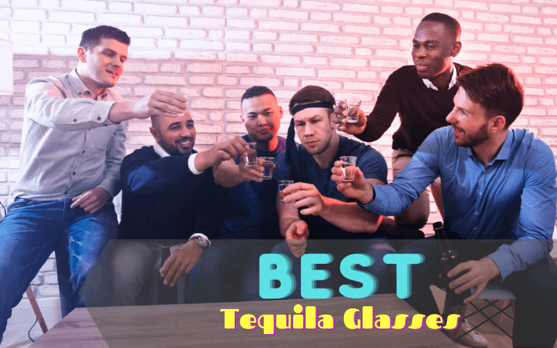  Best Tequila Glasses For Sipping