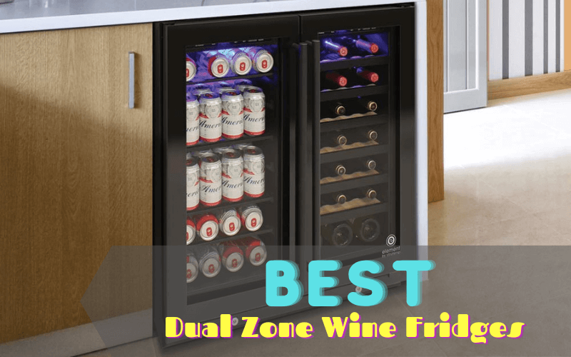  Best Dual Zone Wine Fridges